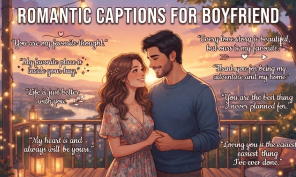 Romantic Captions for Boyfriend